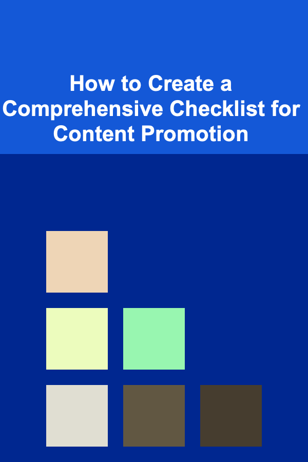 How to Create a Comprehensive Checklist for Content Promotion
