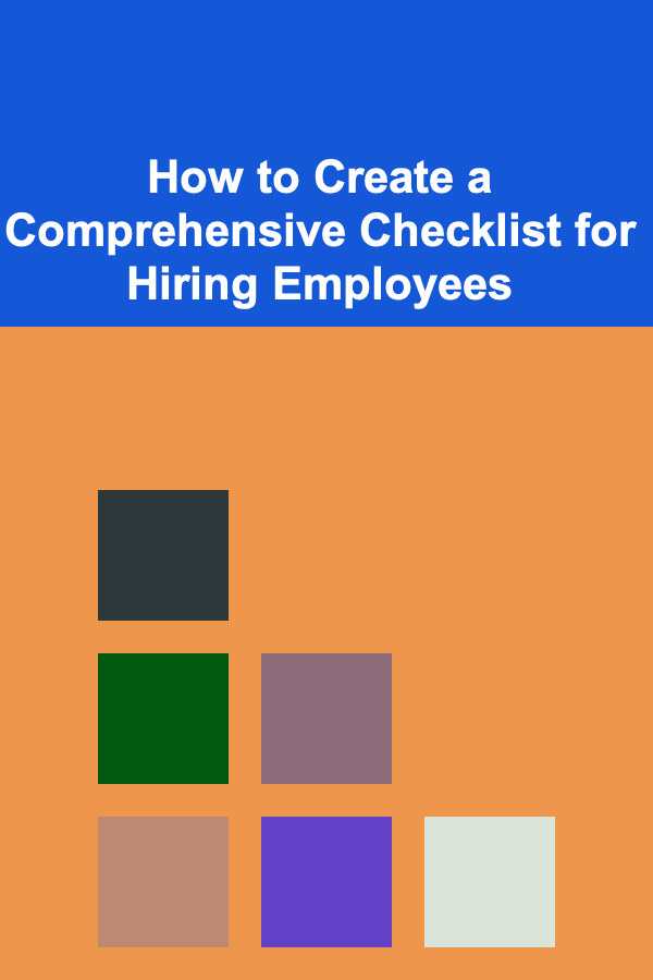 How to Create a Comprehensive Checklist for Hiring Employees
