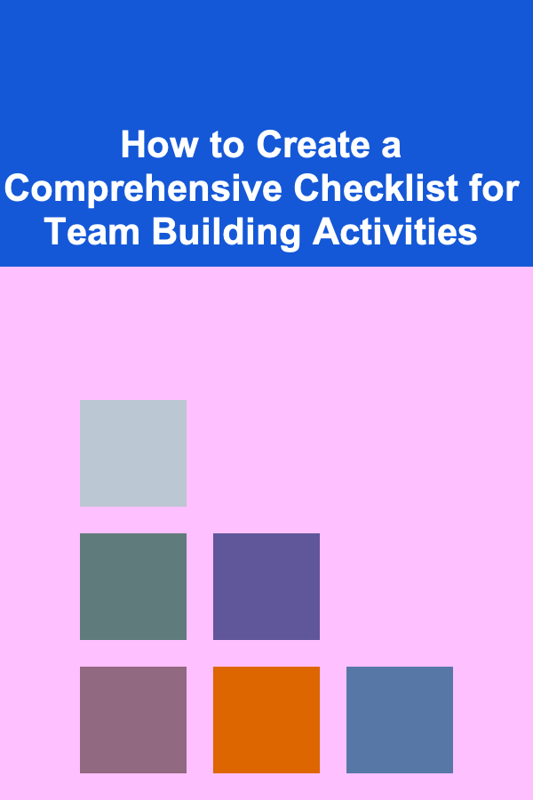 How to Create a Comprehensive Checklist for Team Building Activities