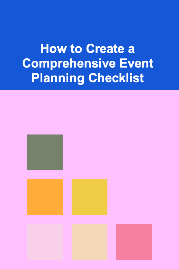How to Create a Comprehensive Event Planning Checklist