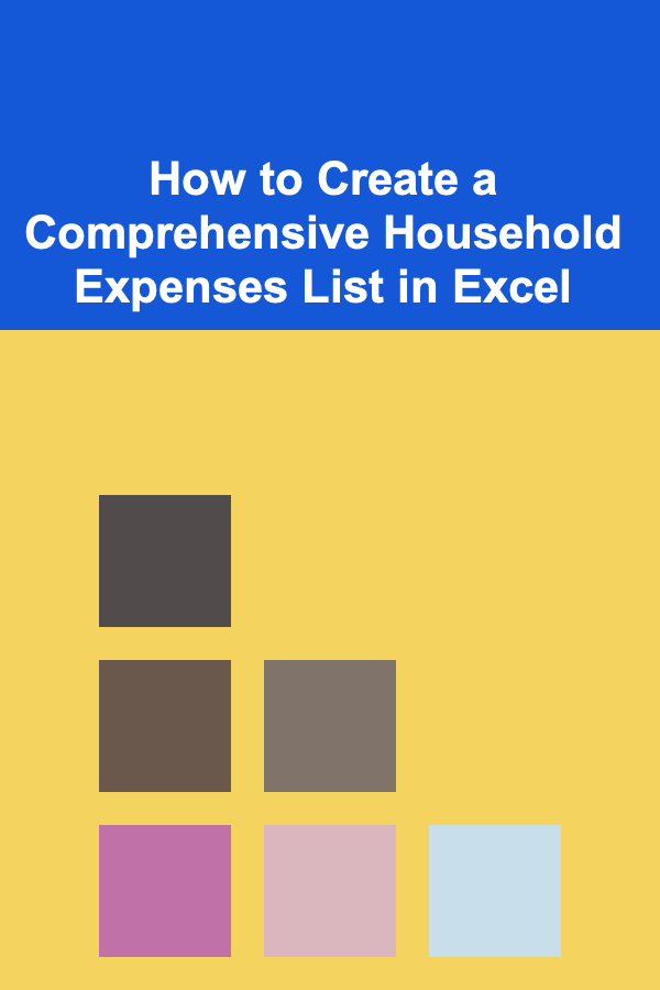 How to Create a Comprehensive Household Expenses List in Excel