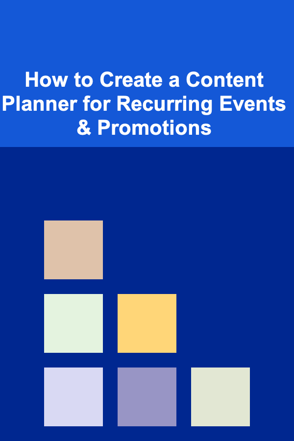 How to Create a Content Planner for Recurring Events & Promotions