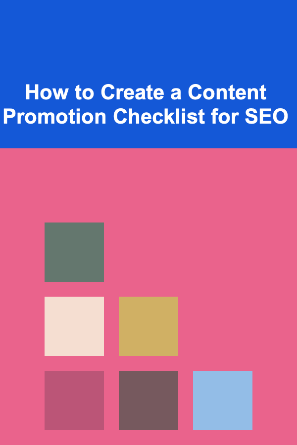 How to Create a Content Promotion Checklist for SEO