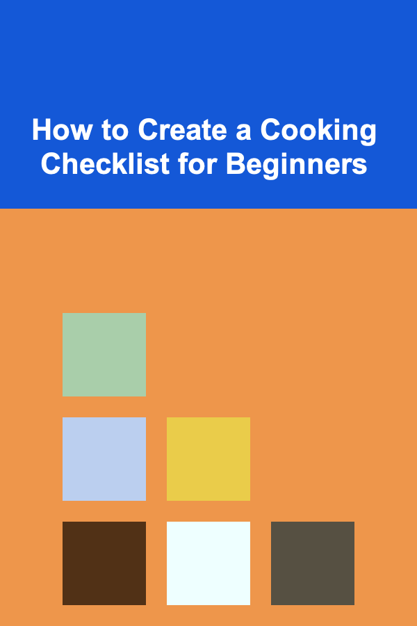 How to Create a Cooking Checklist for Beginners
