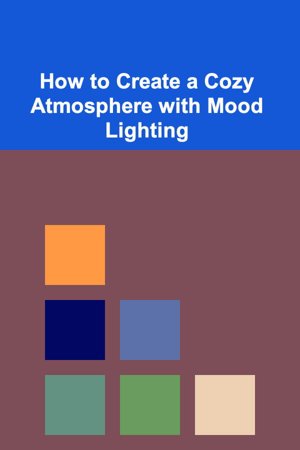 How to Create a Cozy Atmosphere with Mood Lighting