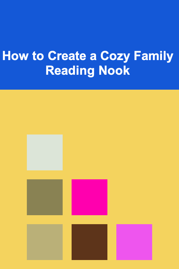 How to Create a Cozy Family Reading Nook