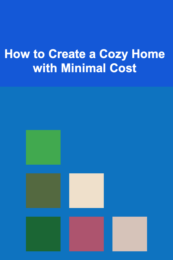 How to Create a Cozy Home with Minimal Cost
