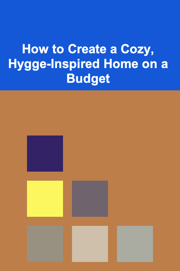 How to Create a Cozy, Hygge-Inspired Home on a Budget