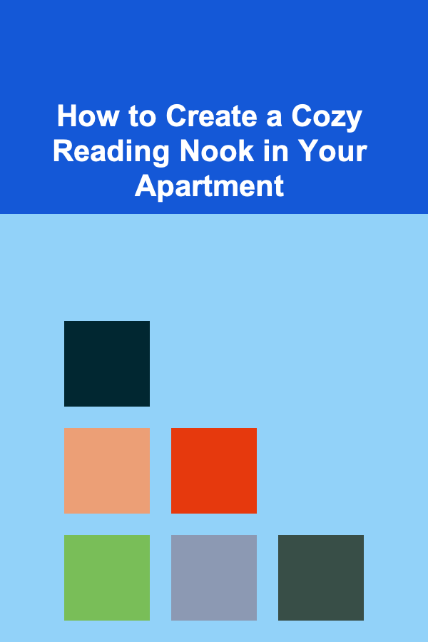 How to Create a Cozy Reading Nook in Your Apartment