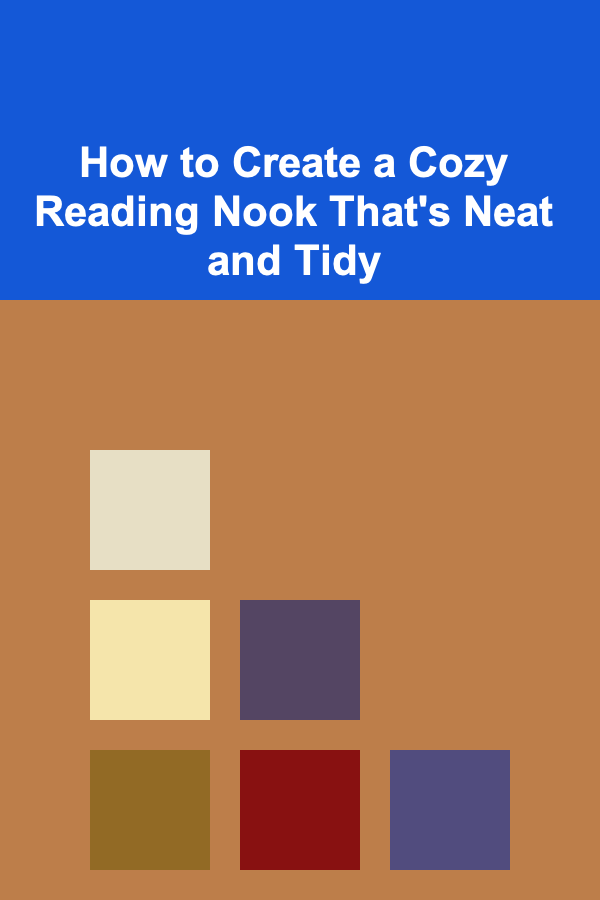 How to Create a Cozy Reading Nook That's Neat and Tidy