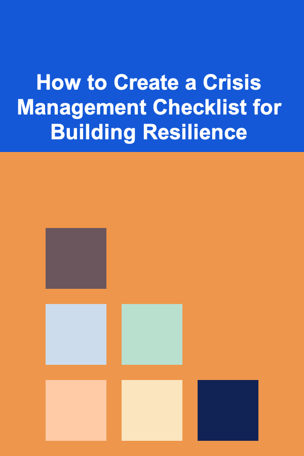 How to Create a Crisis Management Checklist for Building Resilience
