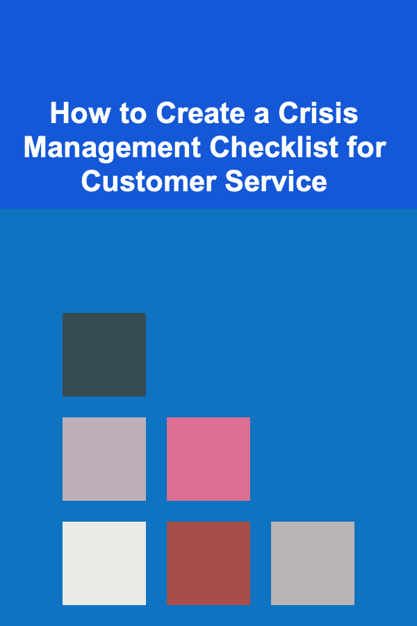 How to Create a Crisis Management Checklist for Customer Service
