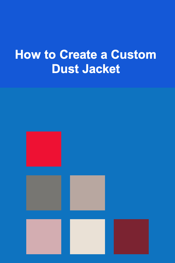 How to Create a Custom Dust Jacket