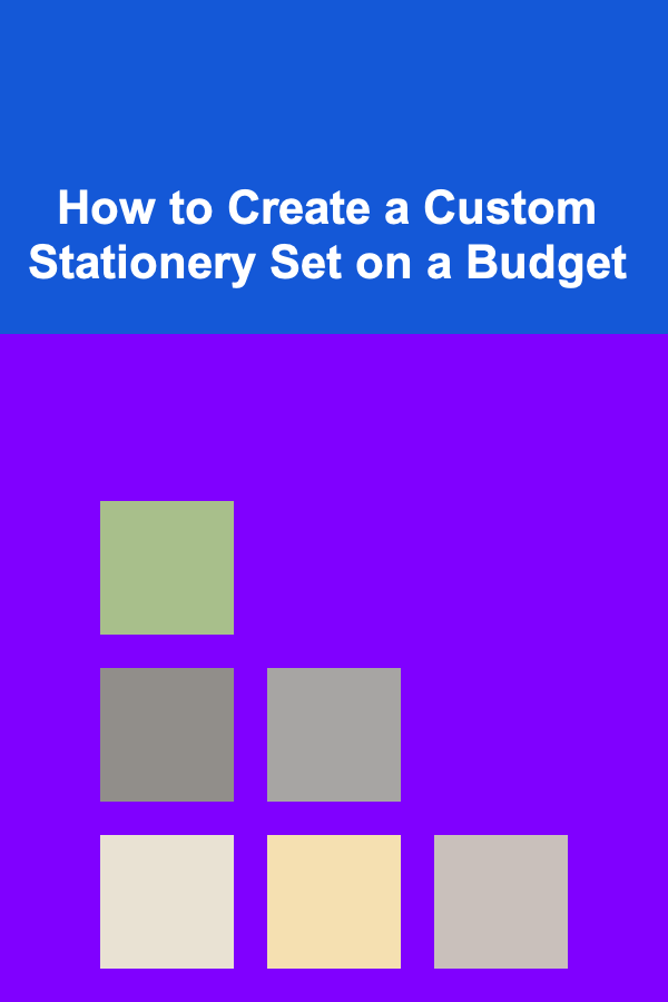 How to Create a Custom Stationery Set on a Budget
