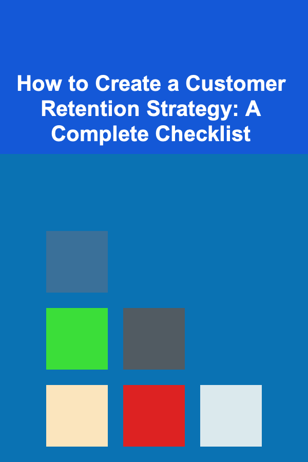 How to Create a Customer Retention Strategy: A Complete Checklist