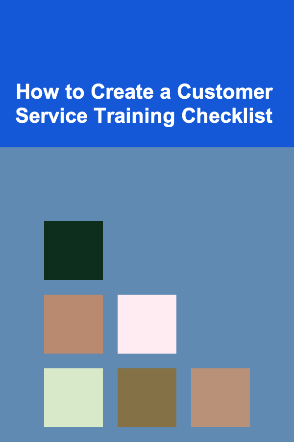 How to Create a Customer Service Training Checklist