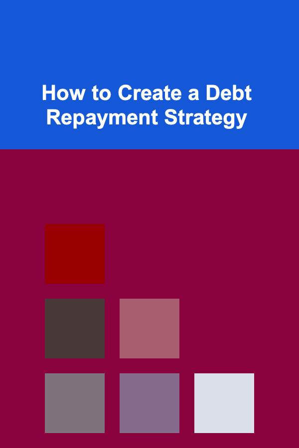 How to Create a Debt Repayment Strategy
