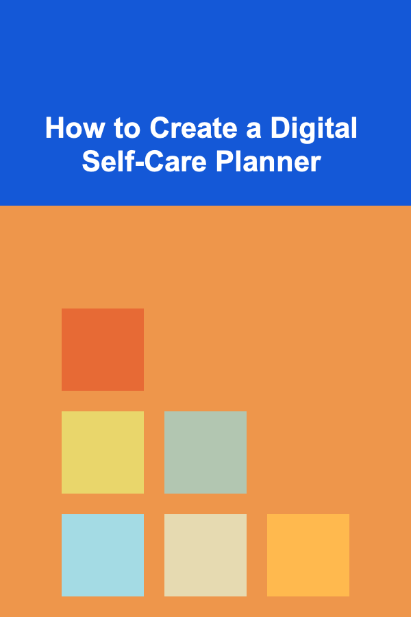How to Create a Digital Self-Care Planner