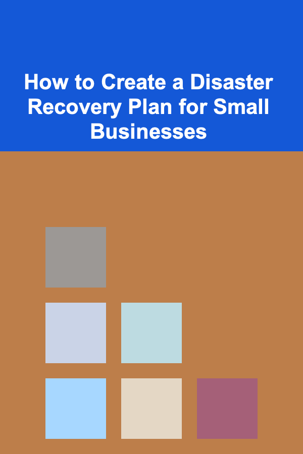 How to Create a Disaster Recovery Plan for Small Businesses