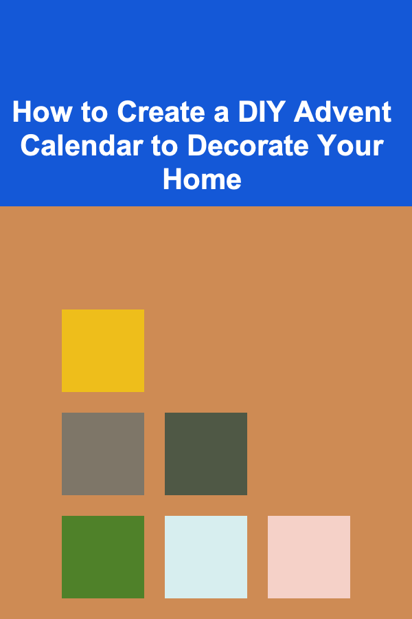 How to Create a DIY Advent Calendar to Decorate Your Home