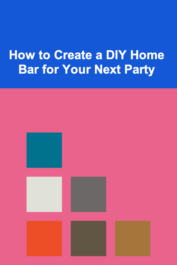 How to Create a DIY Home Bar for Your Next Party