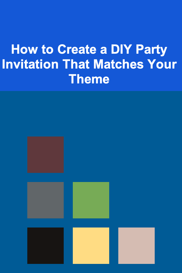 How to Create a DIY Party Invitation That Matches Your Theme
