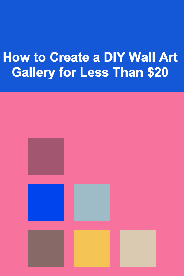How to Create a DIY Wall Art Gallery for Less Than $20