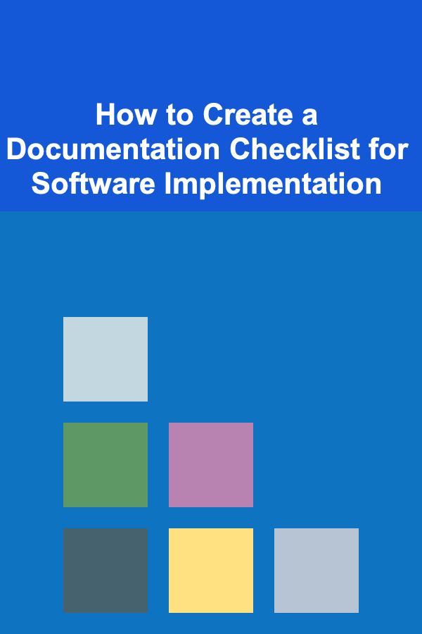 How to Create a Documentation Checklist for Software Implementation