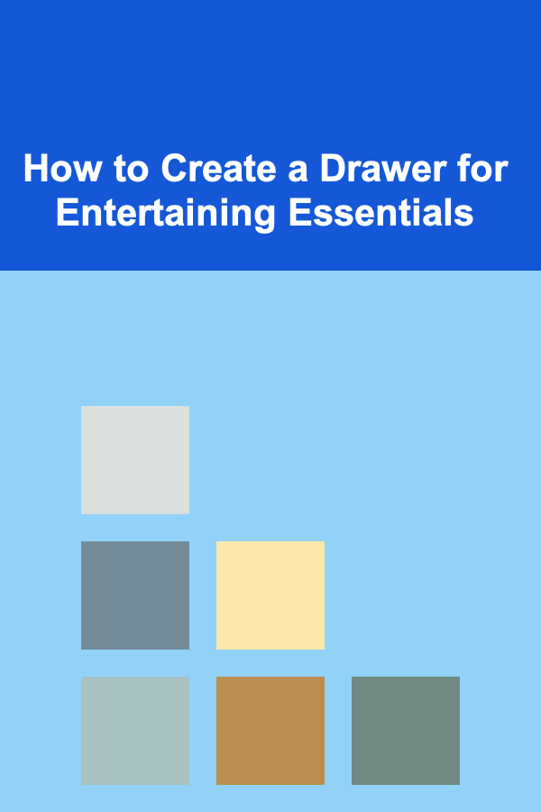 How to Create a Drawer for Entertaining Essentials