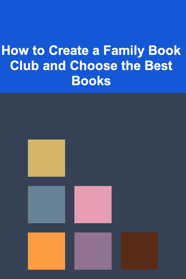 How to Create a Family Book Club and Choose the Best Books