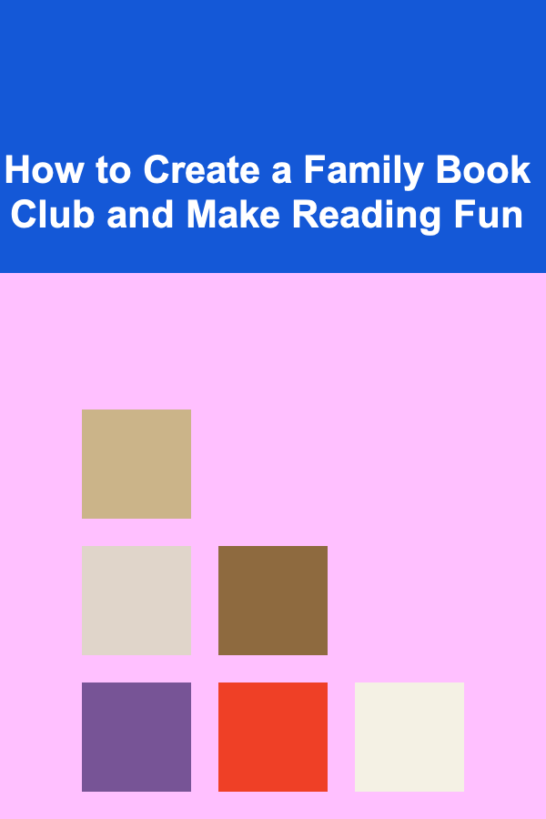 How to Create a Family Book Club and Make Reading Fun