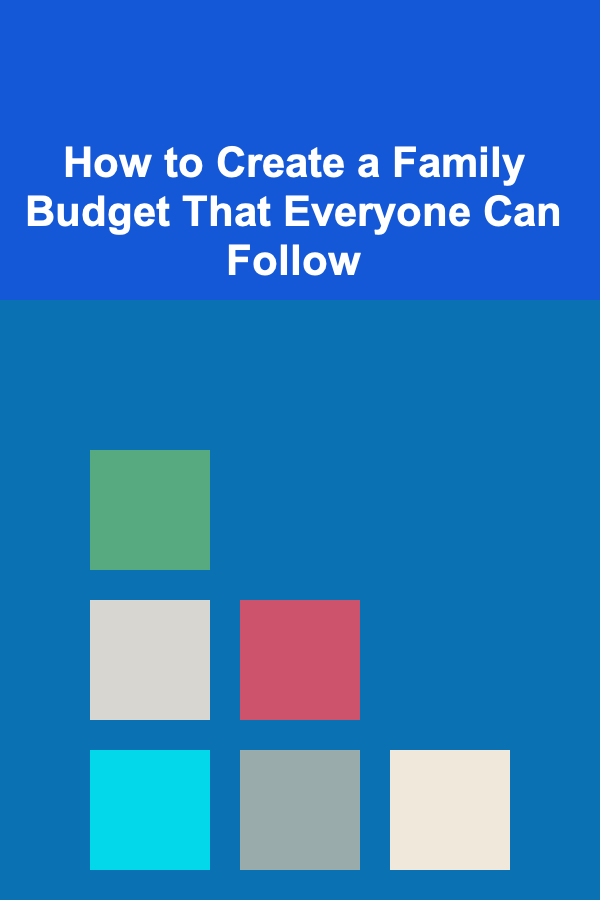 How to Create a Family Budget That Everyone Can Follow