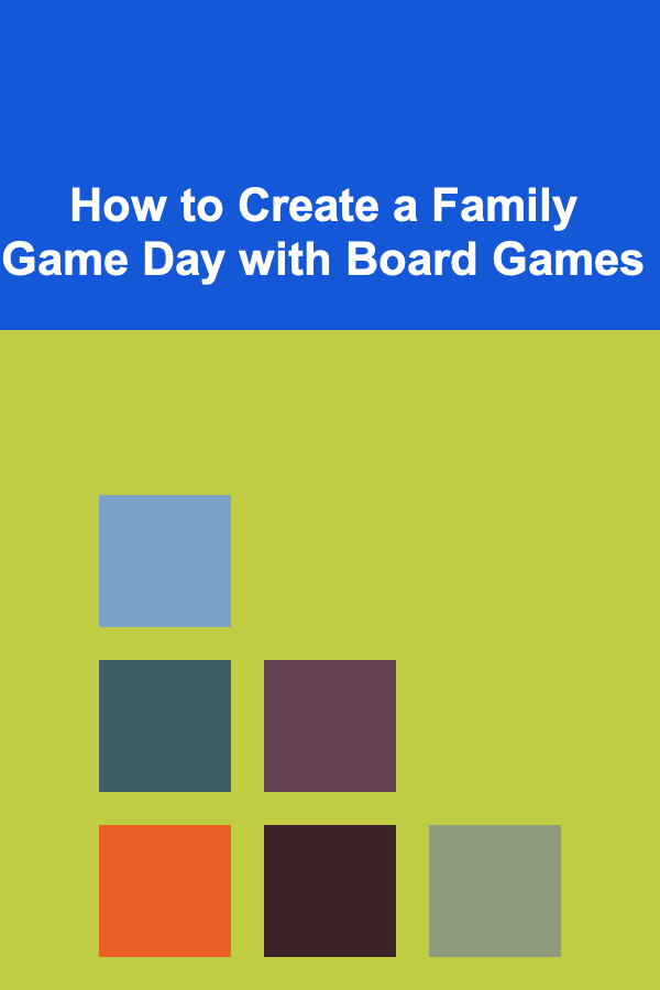 How to Create a Family Game Day with Board Games