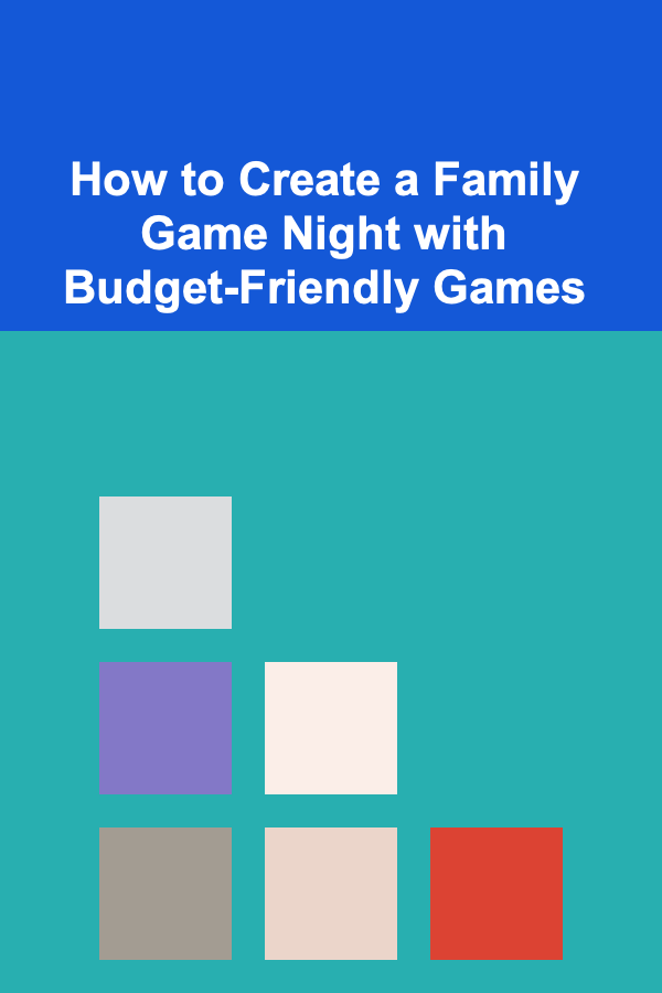 How to Create a Family Game Night with Budget-Friendly Games