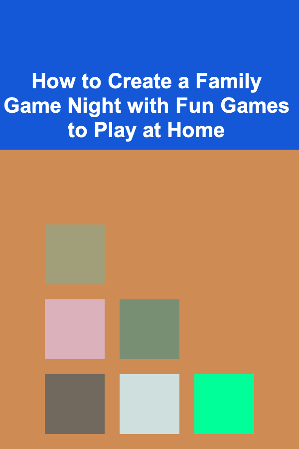 How to Create a Family Game Night with Fun Games to Play at Home