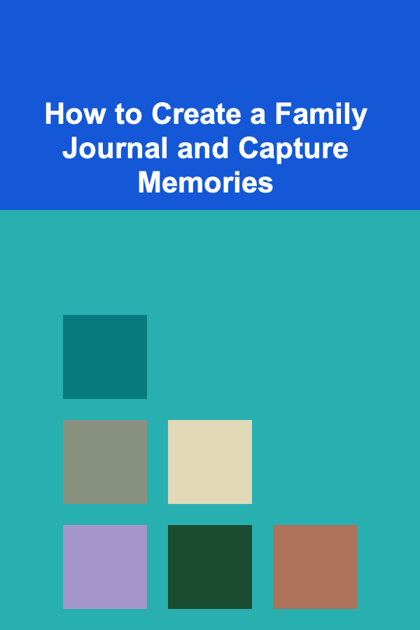 How to Create a Family Journal and Capture Memories