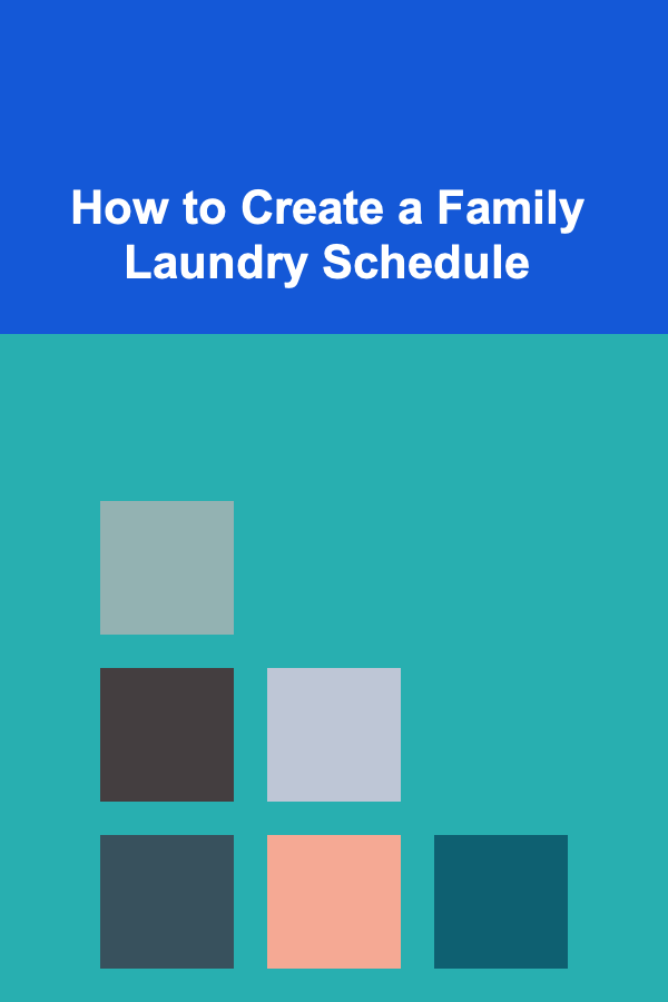 How to Create a Family Laundry Schedule