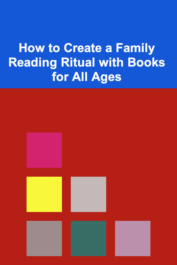 How to Create a Family Reading Ritual with Books for All Ages