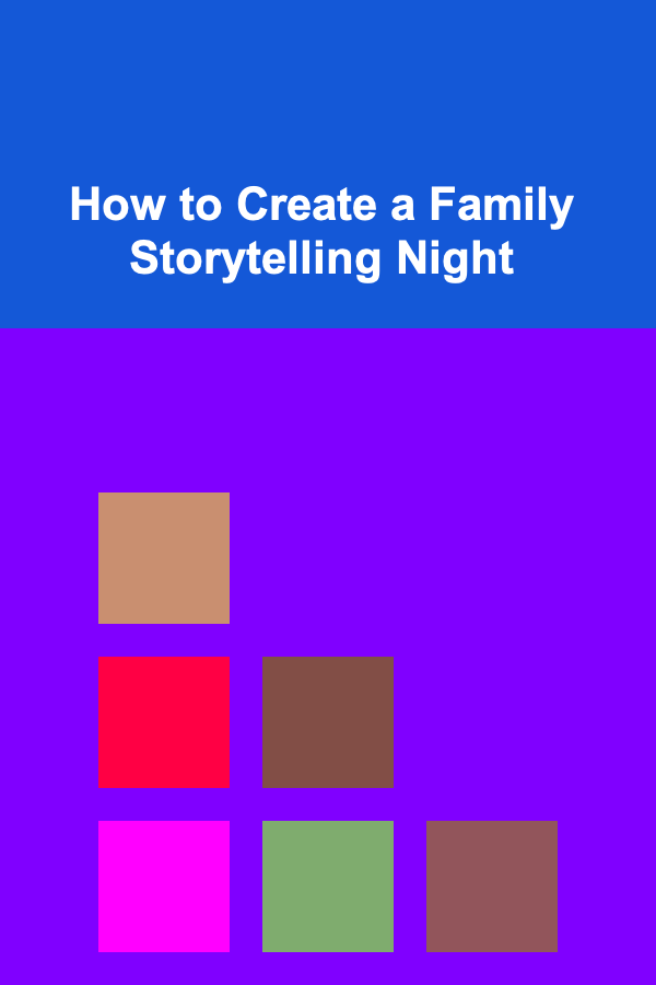 How to Create a Family Storytelling Night