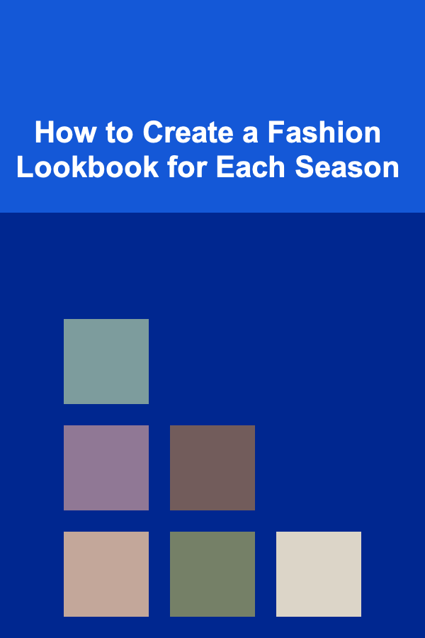 How to Create a Fashion Lookbook for Each Season