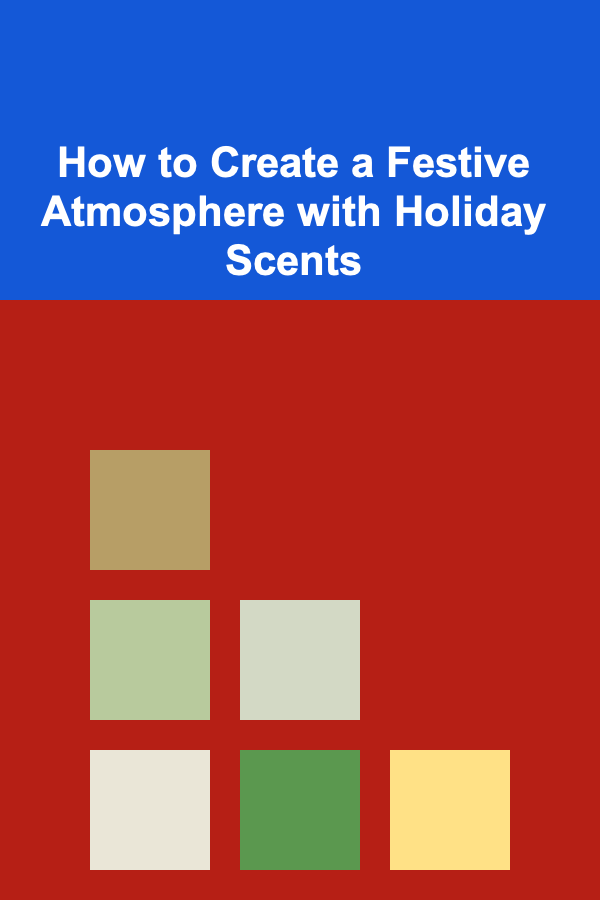 How to Create a Festive Atmosphere with Holiday Scents