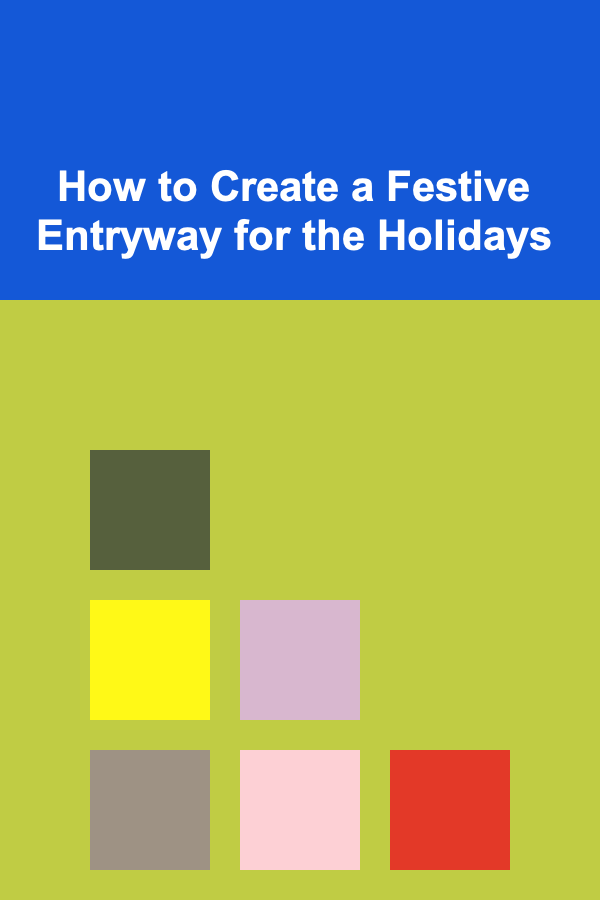 How to Create a Festive Entryway for the Holidays