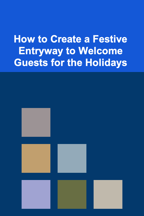 How to Create a Festive Entryway to Welcome Guests for the Holidays