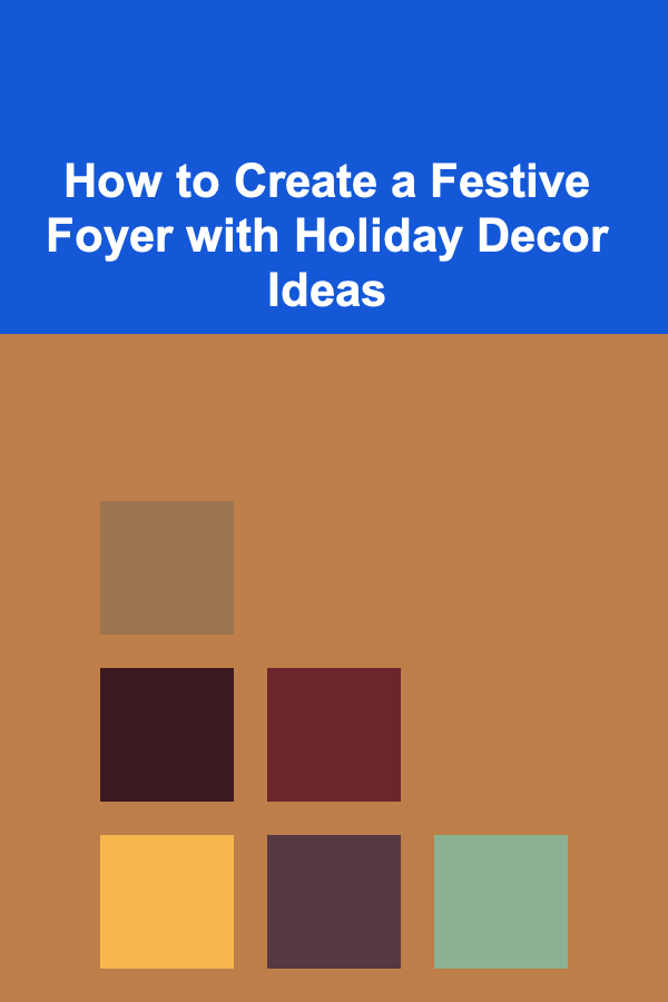 How to Create a Festive Foyer with Holiday Decor Ideas