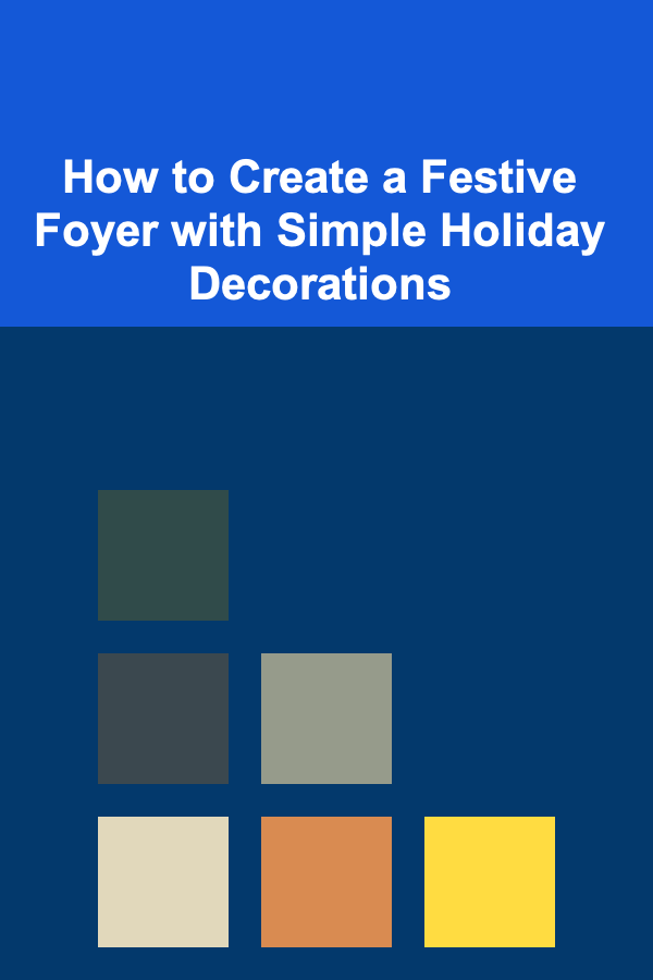 How to Create a Festive Foyer with Simple Holiday Decorations