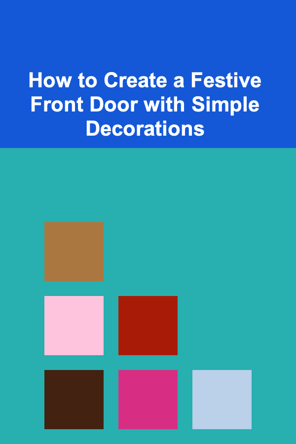 How to Create a Festive Front Door with Simple Decorations