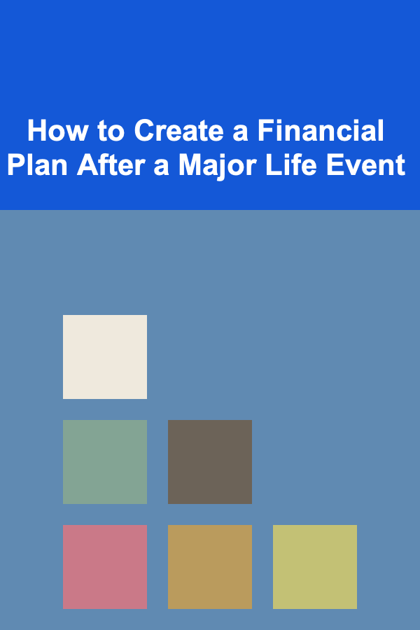 How to Create a Financial Plan After a Major Life Event