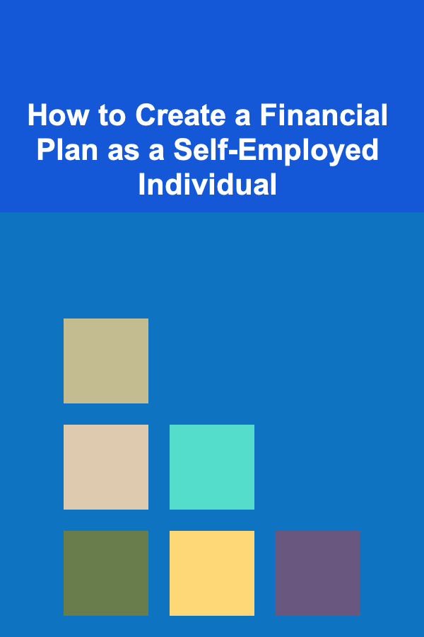 How to Create a Financial Plan as a Self-Employed Individual