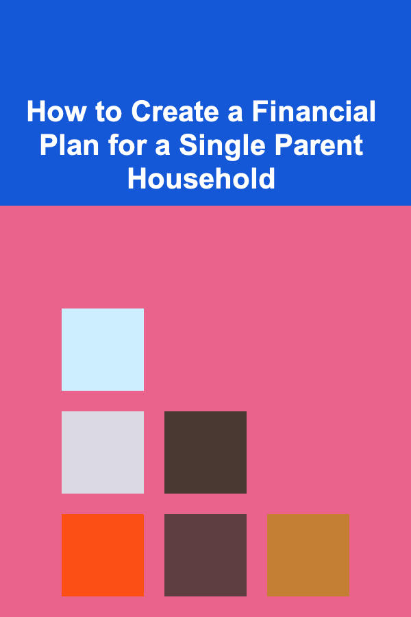 How to Create a Financial Plan for a Single Parent Household