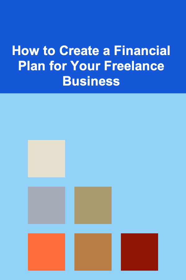 How to Create a Financial Plan for Your Freelance Business